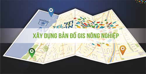 Xây dựng bản đồ GIS nông nghiệp