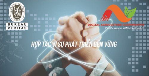 Bureau Veritas và Nông nghiệp Số hợp tác Nâng cao chất lượng sản phẩm theo tiêu chí quốc tế cho sản phẩm nông nghiệp 